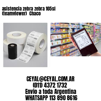 asistencia zebra zebra 105sl (teamviewer)  Chaco