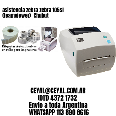 asistencia zebra zebra 105sl (teamviewer)  Chubut