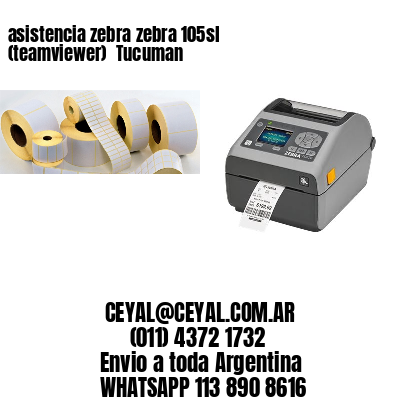 asistencia zebra zebra 105sl (teamviewer)  Tucuman
