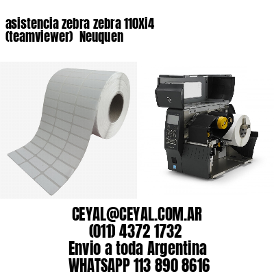 asistencia zebra zebra 110Xi4 (teamviewer)  Neuquen
