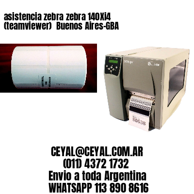 asistencia zebra zebra 140Xi4 (teamviewer)  Buenos Aires-GBA