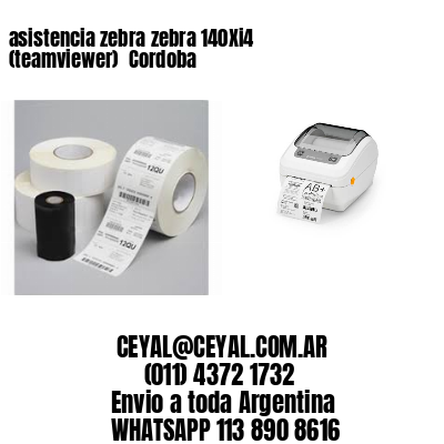 asistencia zebra zebra 140Xi4 (teamviewer)  Cordoba
