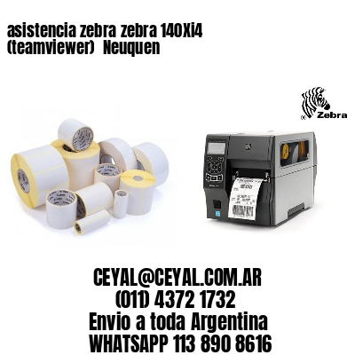 asistencia zebra zebra 140Xi4 (teamviewer)  Neuquen