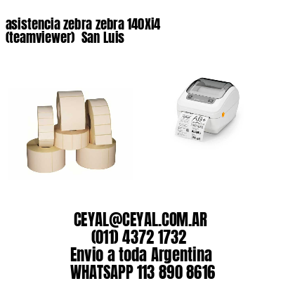 asistencia zebra zebra 140Xi4 (teamviewer)  San Luis