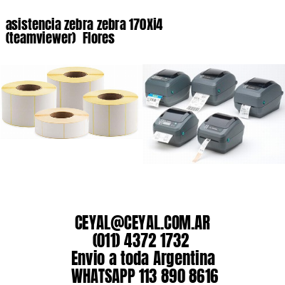 asistencia zebra zebra 170Xi4 (teamviewer)  Flores