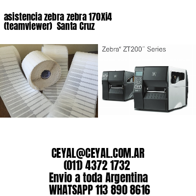 asistencia zebra zebra 170Xi4 (teamviewer)  Santa Cruz