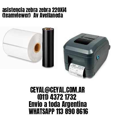 asistencia zebra zebra 220Xi4 (teamviewer)  Av Avellaneda