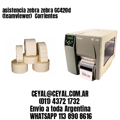 asistencia zebra zebra GC420d (teamviewer)  Corrientes