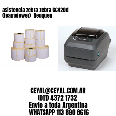 asistencia zebra zebra GC420d (teamviewer)  Neuquen