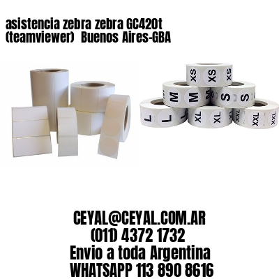 asistencia zebra zebra GC420t (teamviewer)  Buenos Aires-GBA