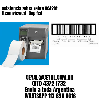 asistencia zebra zebra GC420t (teamviewer)  Cap fed