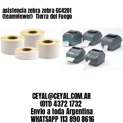 asistencia zebra zebra GC420t (teamviewer)  Tierra del Fuego