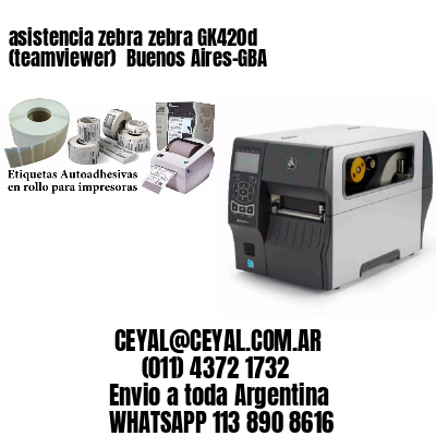 asistencia zebra zebra GK420d (teamviewer)  Buenos Aires-GBA