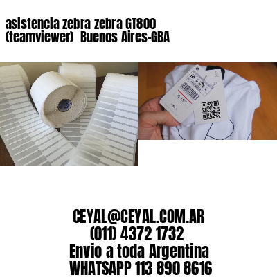 asistencia zebra zebra GT800 (teamviewer)  Buenos Aires-GBA