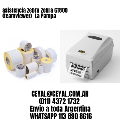 asistencia zebra zebra GT800 (teamviewer)  La Pampa