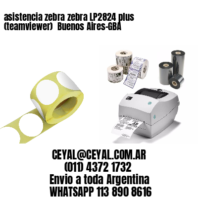 asistencia zebra zebra LP2824 plus (teamviewer)  Buenos Aires-GBA