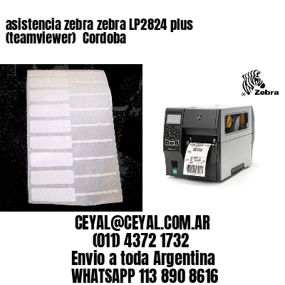 asistencia zebra zebra LP2824 plus (teamviewer)  Cordoba