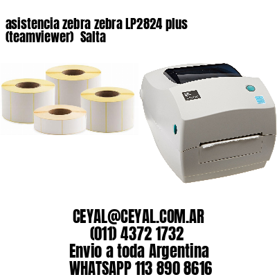 asistencia zebra zebra LP2824 plus (teamviewer)  Salta