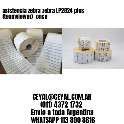 asistencia zebra zebra LP2824 plus (teamviewer)  once