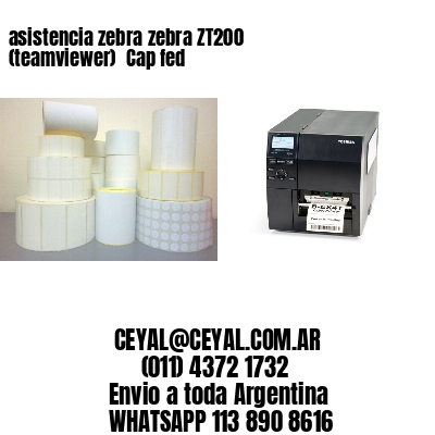 asistencia zebra zebra ZT200 (teamviewer)  Cap fed