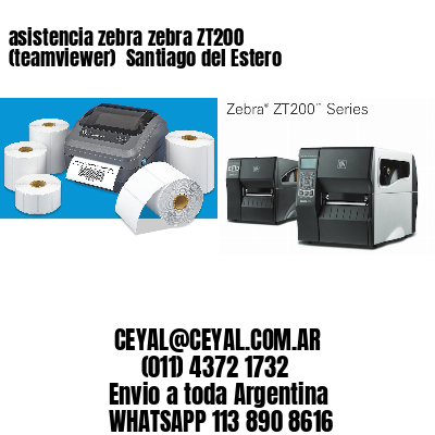 asistencia zebra zebra ZT200 (teamviewer)  Santiago del Estero