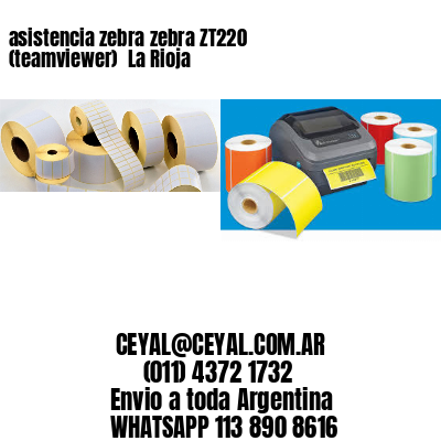 asistencia zebra zebra ZT220 (teamviewer)  La Rioja
