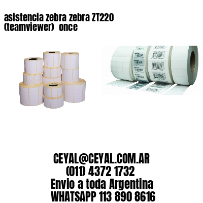 asistencia zebra zebra ZT220 (teamviewer)  once