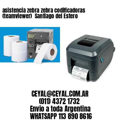 asistencia zebra zebra codificadoras (teamviewer)  Santiago del Estero