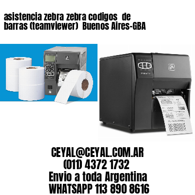asistencia zebra zebra codigos  de barras (teamviewer)  Buenos Aires-GBA