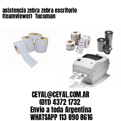 asistencia zebra zebra escritorio (teamviewer)  Tucuman