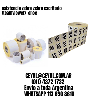 asistencia zebra zebra escritorio (teamviewer)  once