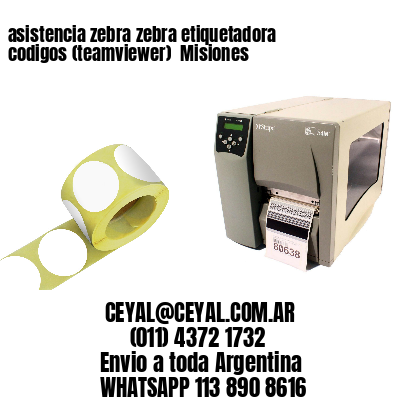 asistencia zebra zebra etiquetadora codigos (teamviewer)  Misiones