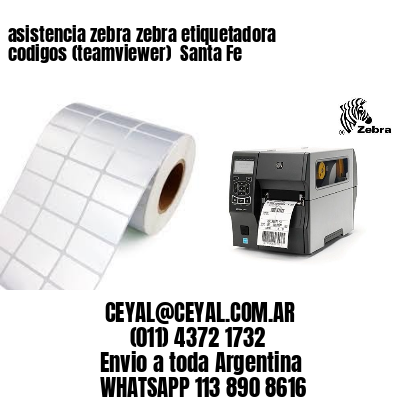 asistencia zebra zebra etiquetadora codigos (teamviewer)  Santa Fe