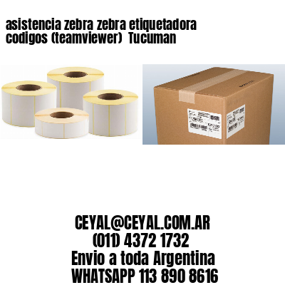 asistencia zebra zebra etiquetadora codigos (teamviewer)  Tucuman
