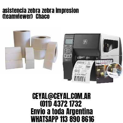 asistencia zebra zebra impresion (teamviewer)  Chaco