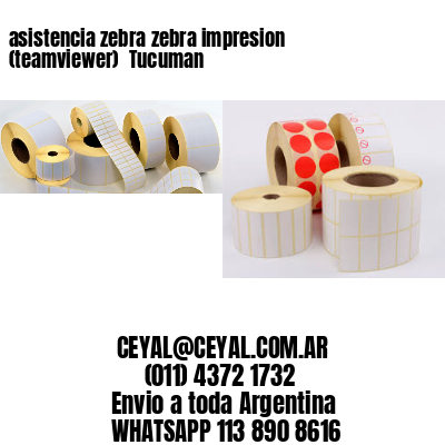 asistencia zebra zebra impresion (teamviewer)  Tucuman