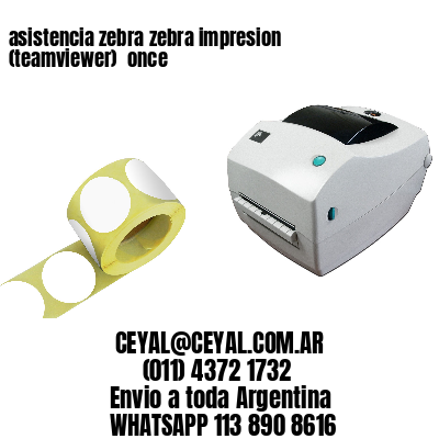asistencia zebra zebra impresion (teamviewer)  once