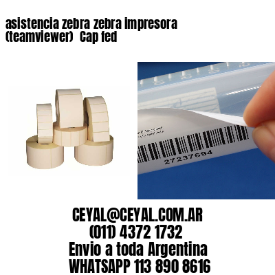 asistencia zebra zebra impresora (teamviewer)  Cap fed