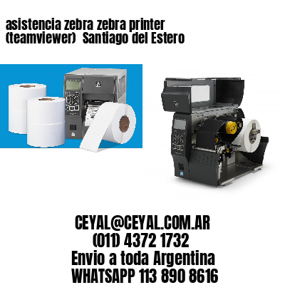 asistencia zebra zebra printer (teamviewer)  Santiago del Estero