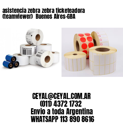 asistencia zebra zebra ticketeadora (teamviewer)  Buenos Aires-GBA