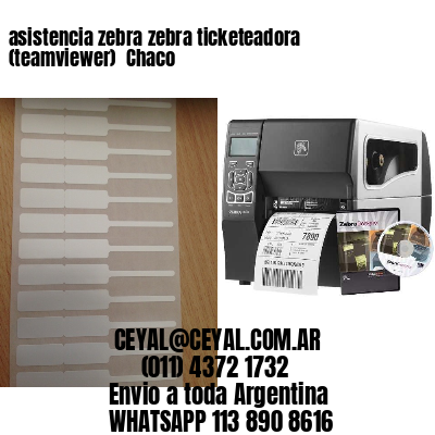 asistencia zebra zebra ticketeadora (teamviewer)  Chaco
