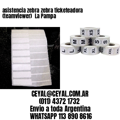 asistencia zebra zebra ticketeadora (teamviewer)  La Pampa