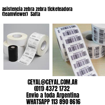 asistencia zebra zebra ticketeadora (teamviewer)  Salta