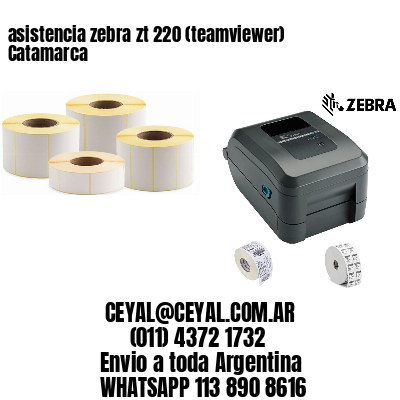 asistencia zebra zt 220 (teamviewer)  Catamarca