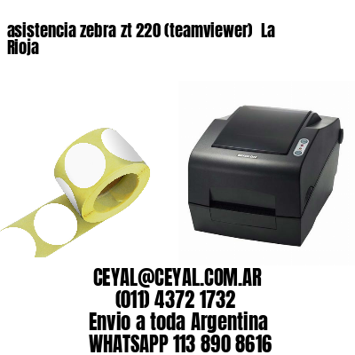 asistencia zebra zt 220 (teamviewer)  La Rioja