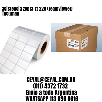 asistencia zebra zt 220 (teamviewer)  Tucuman