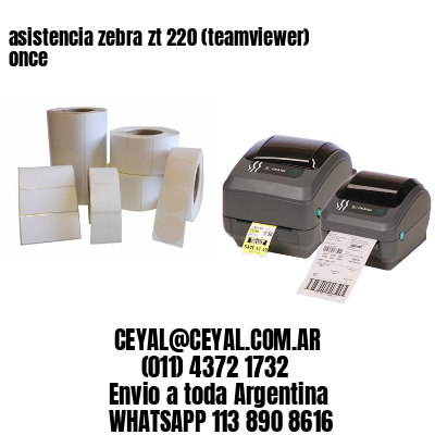 asistencia zebra zt 220 (teamviewer)  once