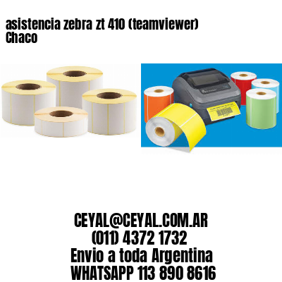 asistencia zebra zt 410 (teamviewer)  Chaco