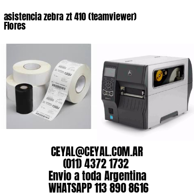asistencia zebra zt 410 (teamviewer)  Flores