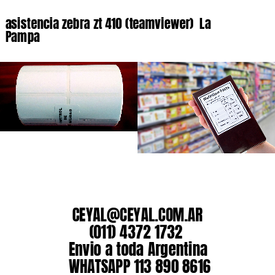 asistencia zebra zt 410 (teamviewer)  La Pampa